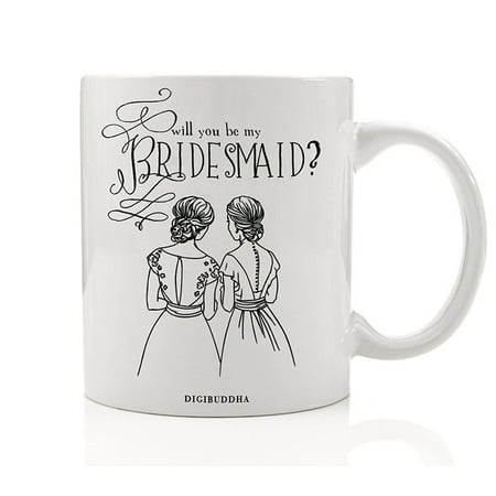 Bridesmaid Mug, Will You Be My Bridesmaid? Quote Fun Wedding Party Proposal Present to Ask Best Friend from Bride Gift Idea for Sister Woman Her Women Bestie 11oz Ceramic Coffee Cup Digibuddha (Wedding Present Ideas For Best Friend)