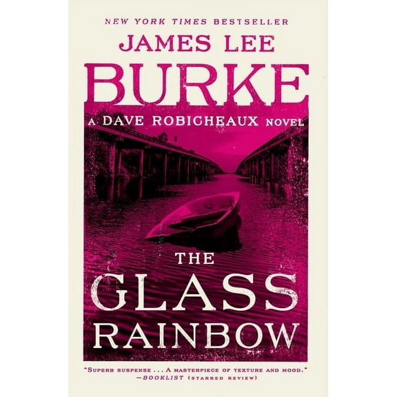 The Glass Rainbow: A Dave Robicheaux Novel (Reissue)