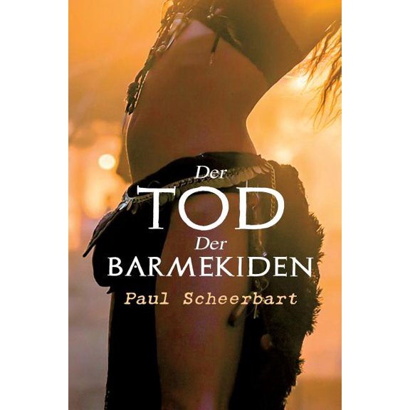 Der Tod der Barmekiden: Arabischer Haremsroman, (Paperback)