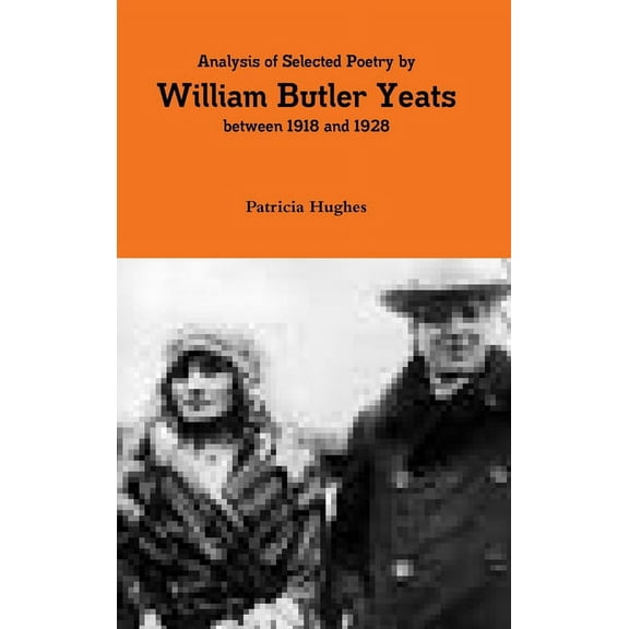 An Analysis of the Poetry of William Butler Yeats between 1919 and 1928, (Hardcover)