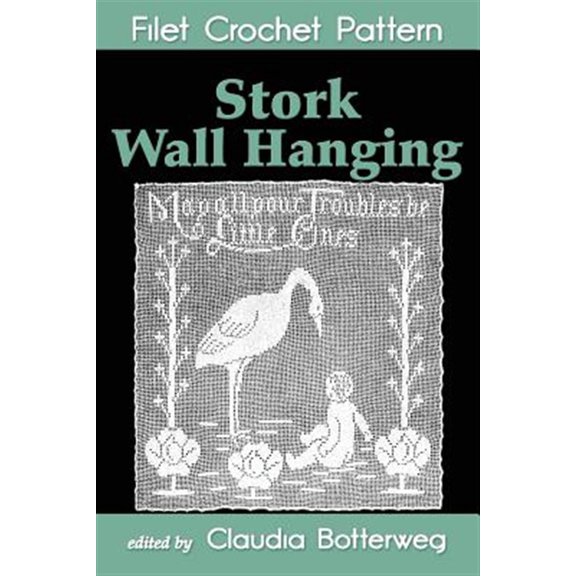 Pre-Owned Stork Wall Hanging Filet Crochet Pattern: Complete Instructions and Chart