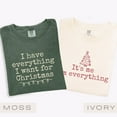 thumbnail image 2 of Christmas Couples Comfort Colors Shirt, Matching Holiday Tee, I Have Everything I Want For Christmas, It's Me I'm Everything, 2 of 7