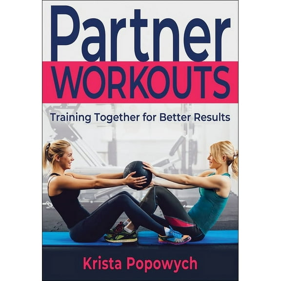Partner Workouts: Training Together for Better Results, (Paperback)
