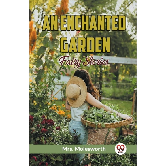 An Enchanted Garden Fairy Stories, (Paperback)