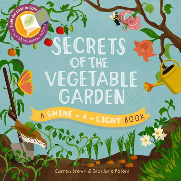 Shine-A-Light Secrets of the Vegetable Garden, (Hardcover)