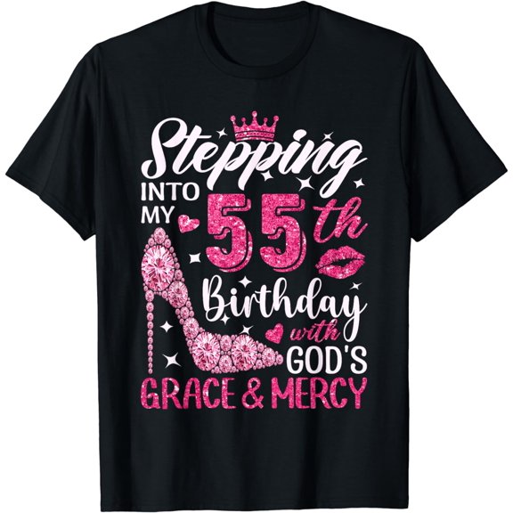 Stepping Into My 55th Birthday With Gods Grace And Mercy T-Shirt