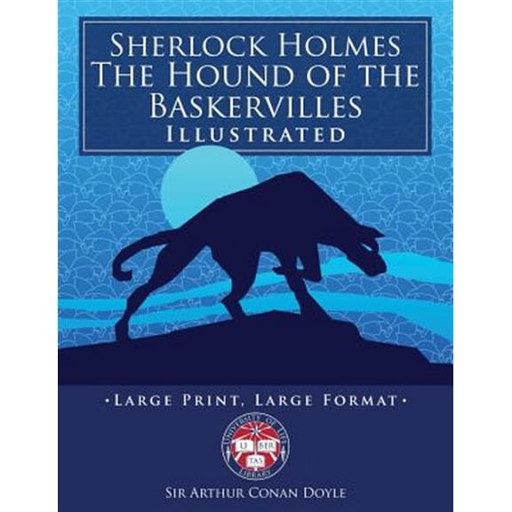 Pre-Owned The University of Life Library: Sherlock Holmes: The Hound of the Baskervilles - Illustrated, Large Print, Large Format: Giant 8.5" x 11" Size: Large, Clear Print & Pictures - Complete & Unabridged! (