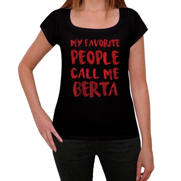 Women's Graphic T-Shirt My Favorite People Call Me Berta Eco-Friendly Ladies Limited Edition Short Sleeve Tee-Shirt Vintage Birthday Gift Novelty