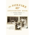 thumbnail image 3 of Foxfire The Foxfire 40th Anniversary Book: Faith, Family, and the Land, Book 13, (Paperback), 3 of 3