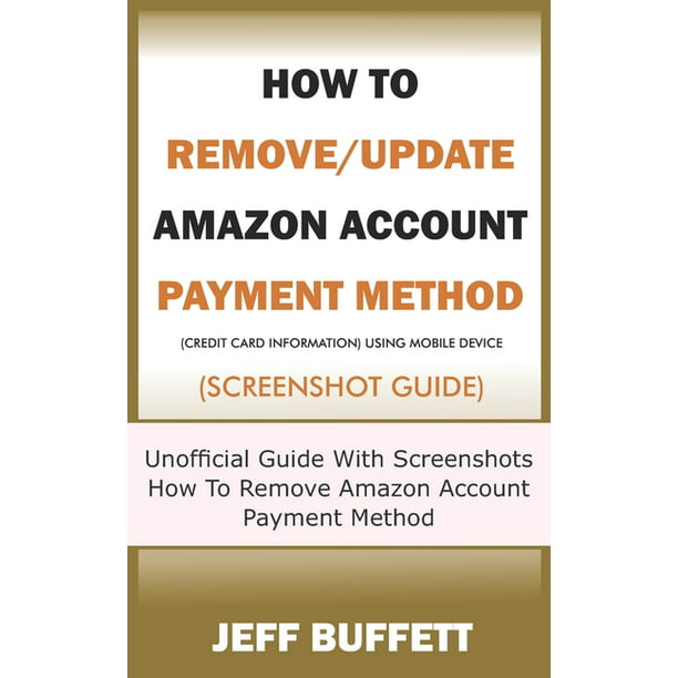 Update Your Anazon Account Payment Method with Your Mobile Device: How To Remove/Update Amazon ...
