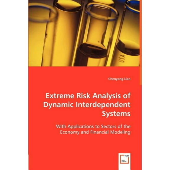 Extreme Risk Analysis of Dynamic Interdependent Systems (Paperback)