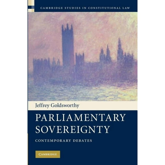 Cambridge Studies in Constitutional Law Parliamentary Sovereignty: Contemporary Debates, Book 1, (Paperback)