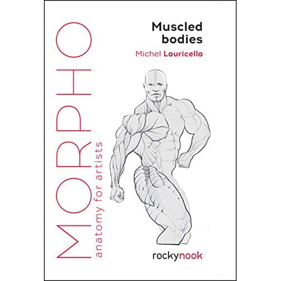 Pre-Owned Morpho: Muscled Bodies: Anatomy for Artists (Morpho: Anatomy for Artists, 7), 9781681987590, 1681987597, Paperback,