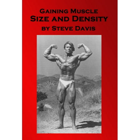 Gaining Muscle Size and Density - eBook (Best Way To Gain Muscle Size)