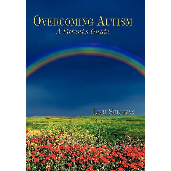 Overcoming Autism: A Parent's Guide, (Hardcover)