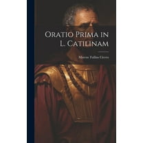 Oratio Prima in L. Catilinam (Hardcover)