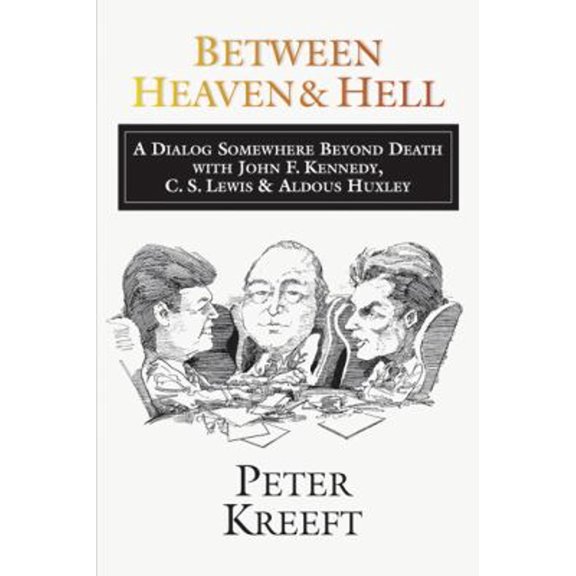 Pre-Owned Between Heaven and Hell: A Dialog Somewhere Beyond Death with John F. Kennedy, C. S. Lewis & Aldous Huxley (Paperback) 0877843899 9780877843894