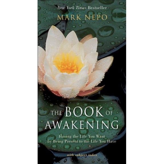 Pre-Owned The Book of Awakening: Having the Life You Want by Being Present to the Life You Have (Paperback) 1573241172 9781573241175