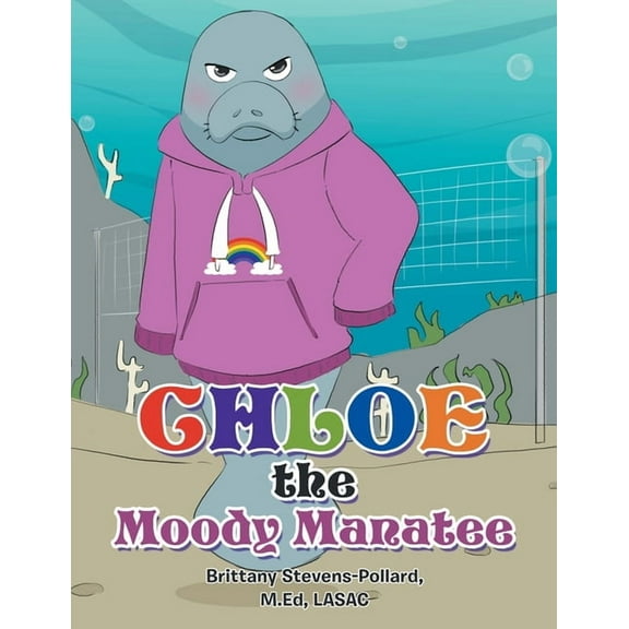 Chloe the Moody Manatee, (Paperback)