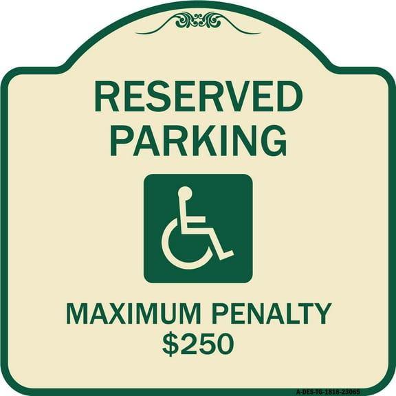 SignMission Designer Series Sign - Reserved Parking Maximum Penalty $250 (With Handicapped Symbol | Tan & Green 18" X 18" Heavy-Gauge Aluminum Architectural Sign | Made in the USA
