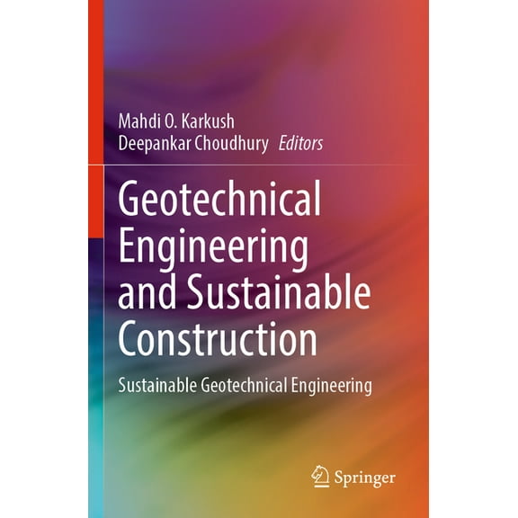 Geotechnical Engineering and Sustainable Construction: Sustainable Geotechnical Engineering, (Paperback)