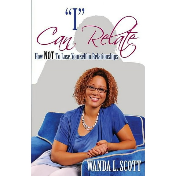 "I" Can Relate: How Not to Lose Yourself in Relationships (Paperback)