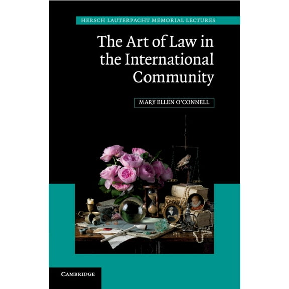 Hersch Lauterpacht Memorial Lectures The Art of Law in the International Community, Book 23, (Paperback)