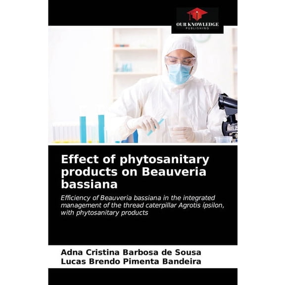 Effect of phytosanitary products on Beauveria bassiana (Paperback)