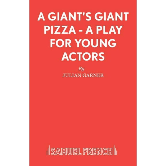 French's Acting Edition S A Giant's Giant Pizza - A Play for Young Actors, (Paperback)