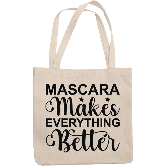 12oz Canvas Tote Bag - Mascara Makes Everything Better, Quote for Lash or Eyelash Artists - Beauty Themed Merch for Makeup Artist or Cosmetologist, Gift for Makeup Lovers & Beauticians