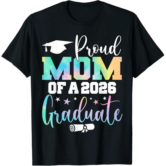 Senior 2026 Proud Mom Of A Class Of 2026 Graduate Mother T-Shirt 131 All Size S-5Xl