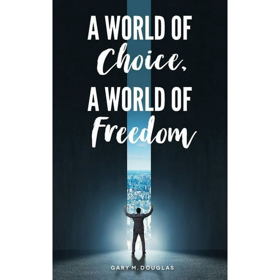 A World of Choice, A World of Freedom (Paperback)