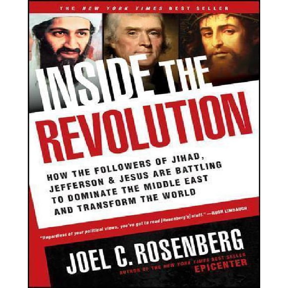 Inside the Revolution: How the Followers of Jihad, Jefferson and Jesus Are Battling to Dominate the Middle East and Transform the World