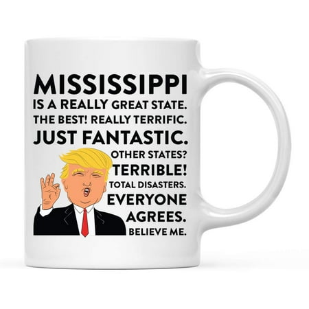 

Funny President Donald Trump Coffee Mug Gift Mississippi is a Really Great State 1-Pack Long Distance College Going Away Study Abroad Birthday Christmas Gifts 11oz
