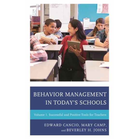 Behavior Management in Today's Schools: Successful and Positive Tools for Teachers, (Hardcover)