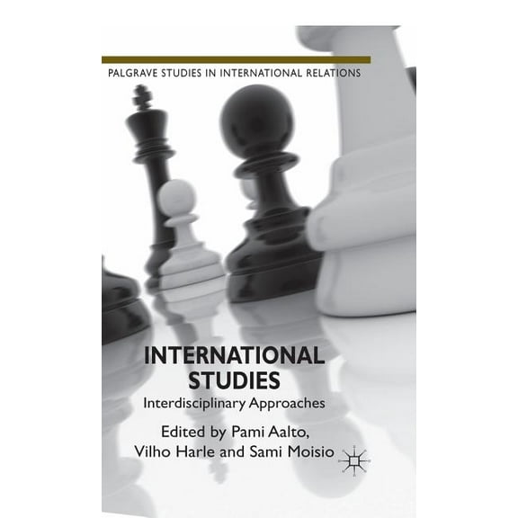Palgrave Studies in International Relati International Studies: Interdisciplinary Approaches, (Hardcover)