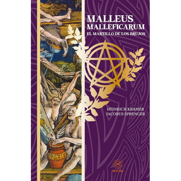MALLEUS MALLEFICARUM EL MARTILLO DE LOS BRUJOS DE HENRICH KRAMER