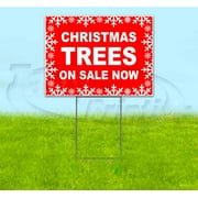 Christmas Trees On Sale Now (18" x 24") Yard Sign, Includes Metal Step Stake