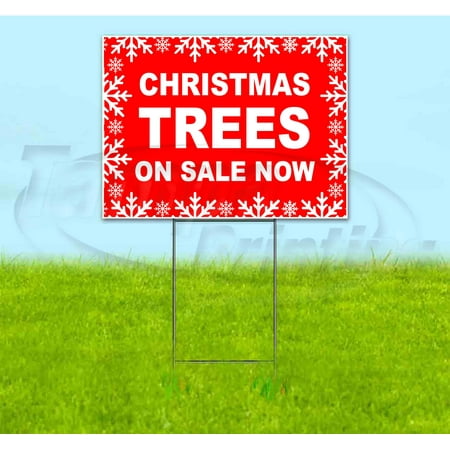 Christmas Trees On Sale Now (18" x 24") Yard Sign, Includes Metal Step Stake