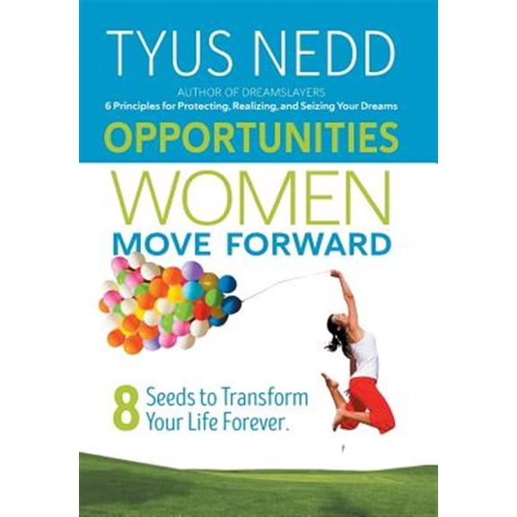 Pre-Owned Opportunities Women Move Forward : 8 Seeds to Transform Your Life Forever