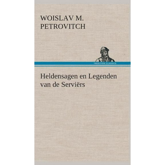 Heldensagen en Legenden van de Serviërs (Hardcover)
