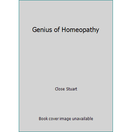 The Genius of Homoeopathy : Lectures and Essays on Hom. Philosophy, Used [Paperback]