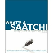 WHAT'S A SAATCHI...? (Brandingusa) [Hardcover - Used]