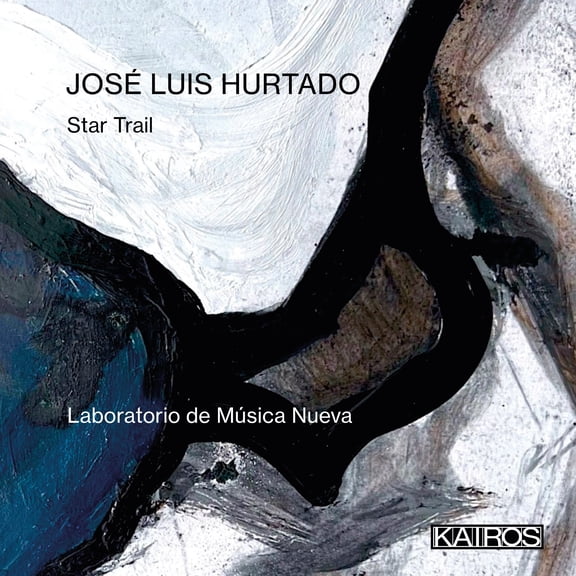 Laboratorio de Musica Nueva - Jose Luis Hurtado: Star Trail - Music & Performance - CD