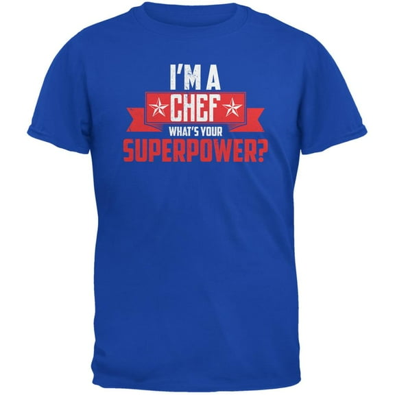 I'm A Chef What's Your Superpower Royal Adult T-Shirt - 2X-Large