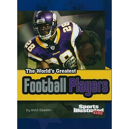 The World's Greatest Football Players : Revised and (Best Football Player In The World Of All Time)
