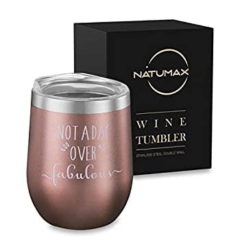 Not A Day Over Fabulous Wine Tumbler,Female Birthday Christmas Gifts Ideas for Women, BFF, Best Friends, Coworkers, Her, Wife, Mom, Daughter, Sister, Aunt, 12oz Wine Tumbler with Funny - Rose