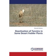 Deactivation of Tannins in Some Desert Fodder Plants (Paperback)
