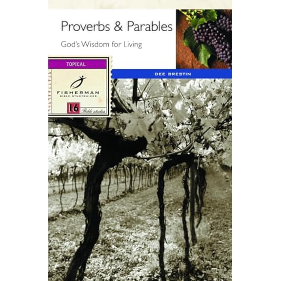 Pre-Owned Proverbs & Parables: God's Wisdom for Living (Fisherman Bible Studyguide Series), 9780877886945, 0877886946, Paperback, Student/Stdy Gde edition