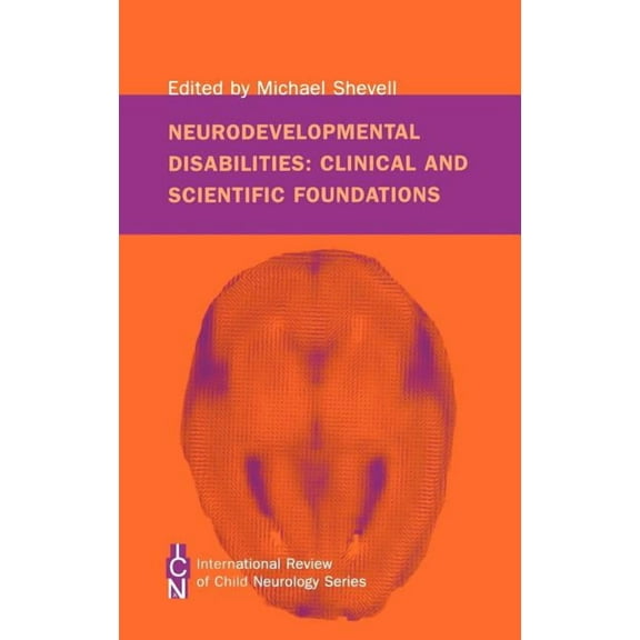 International Review of Child Neurology Neurodevelopmental Disabilities: Clinical and Scientific Foundations, Book 1, (Hardcover)